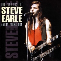 Steve Earle - The Very Best Of Steve Earle - Angry Young Man